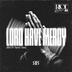 Chom - Lord Have Mercy VIP (ft. Ragga Twins)
