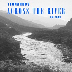 Leonardus - Across The River