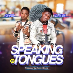 Speaking in Tongues (feat. Pda Truth & C-hyno Beats)