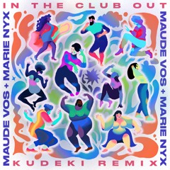 DEL016- Maude Vôs, Marie Nyx- In The Club Out(Kudeki Remix)