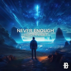 Never Enough (out now!)