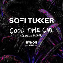 Good Time Girl feat. Charlie Barker (BYNON Remix)