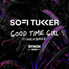 Good Time Girl feat. Charlie Barker (BYNON Remix)