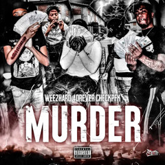 Wee2Hard Checkpfk 4orever - Murder