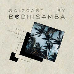 Bodhisamba - Aerial Inversion Ride (Saizcast II)