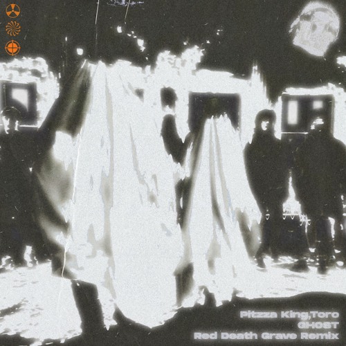 Pitzza King, Toro - GHOST (Red Death Grave Remix)