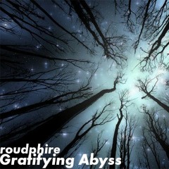Gratifying Abyss