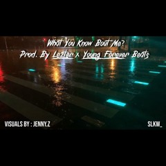 What You Know Bout Me? [Prod By Lezter X Young Forever Beats]