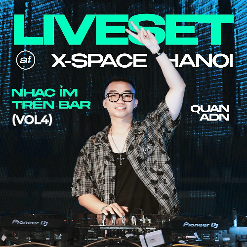 Mixtape - Nhạc Ỉm Trên Bar (Vol. 4) - Quan ADN