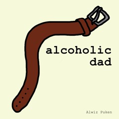 Alcoholic Dad