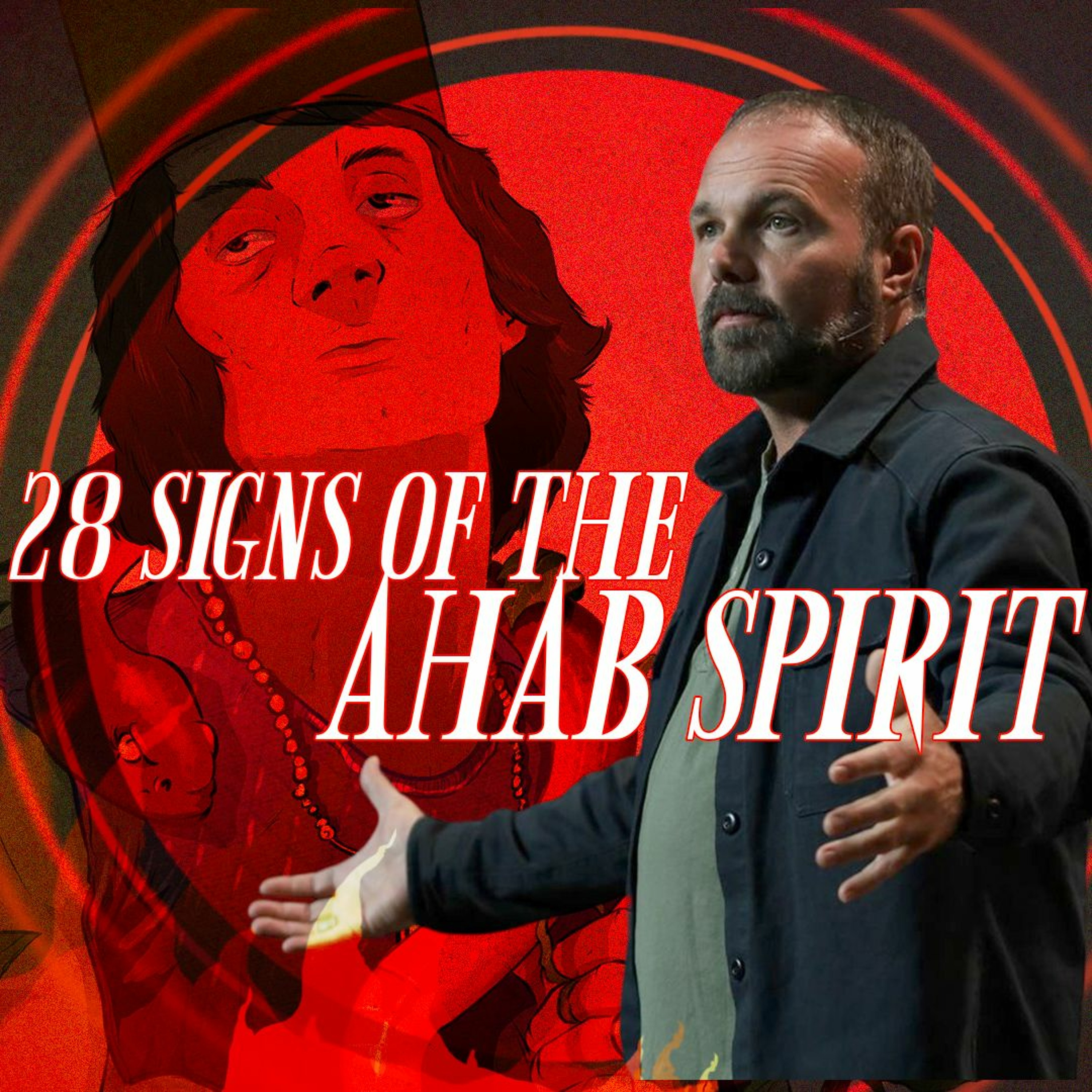 28 Signs of the Ahab Spirit | Pastor Mark Driscoll