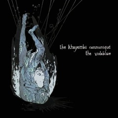 The Khayembii Communiqué  The Vidablue - Split 10''