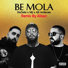 Be Mola(Remix) Ho3ein x MJ x Ali Ardavan