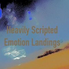 Heavily scripted emotion landings