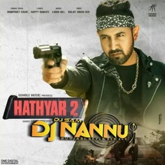 HATHIYAAR 2 GIPPY GREWAL DJNANNU
