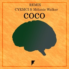 Cyemci Ft Mélanie Walker - COCO [Rvanah Remix]