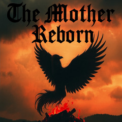 The Mother Reborn