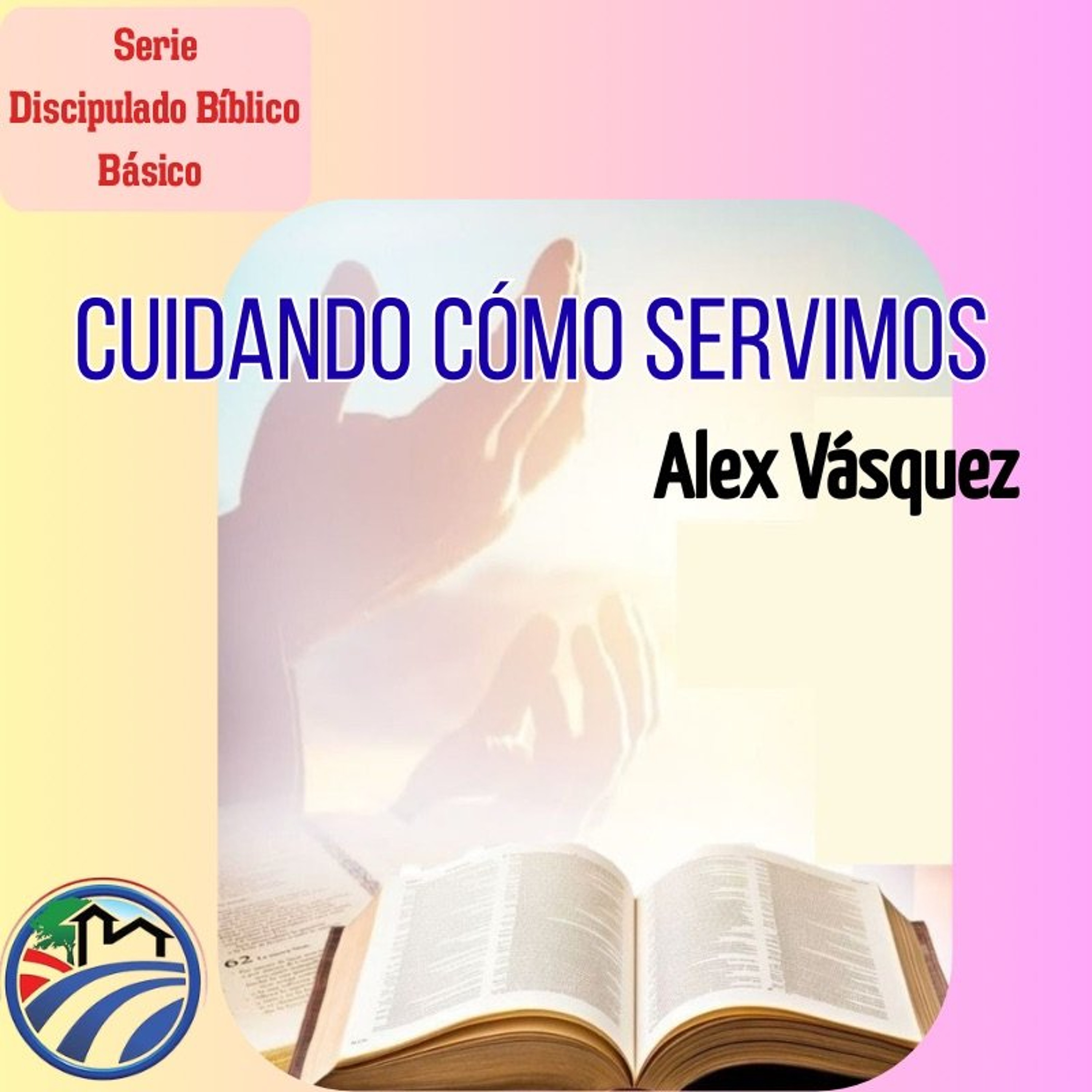 15 | Cuidando Como Servimos | Alex Vásquez | 08/26/26 episode artwork