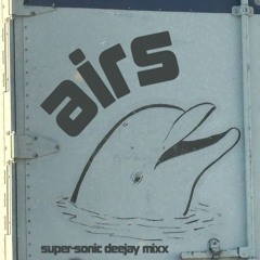 airs - super-sonic deejay mixx