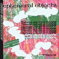 Acceleration Radio - ephemeral objects - Palestinian underground & experimental - 2024-07-04