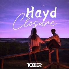 Hayd - Closure (TCKER Prod)