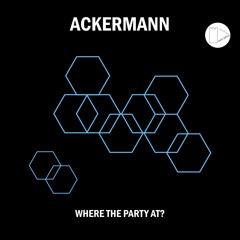 Ackermann - Where The Party At?