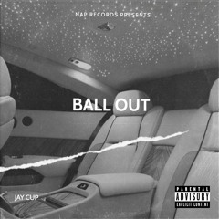 Jay Cup - Ball Out