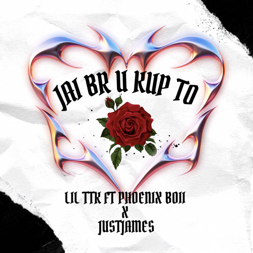 LIL TTK - Jai br u kup to FT PHOENIX BOII X JUSTJAMES