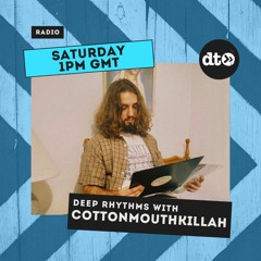 Deep Rhythms #005 With Cottonmouthkillah