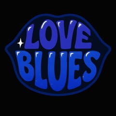 LOVE BLUES