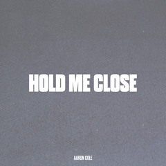 Hold Me Close
