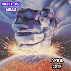 MIXED BY MILLS VOL 4: APRIL 2025