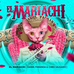El Mariachi - Daniel Parranda, Chris Salgado (Original Mix)