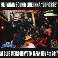 FUJIYAMA SOUND LIVE INNA "DI POSSE" at ClubMetro in Kyoto, Japan. Nov.4th 2017