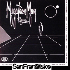 Megatron Man - Patrick Cowley - SanFranDisko Mix