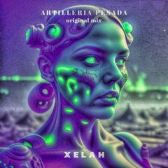 Xelah Artilleria Pesada (Original Mix)