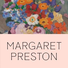 Ep 1. Dangerously Modern: Margaret Preston