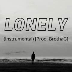 Lonely (Instrumental) [Prod. BrothaG]