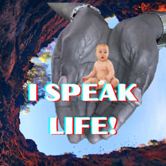 I speak Life