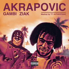 Akrapovic (Gambi x Ziak)