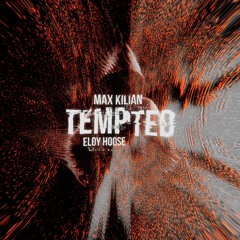 Max Kilian & Eloy Hoose - Tempted