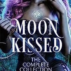 %Ebook( Moon Kissed: The Complete Series Collection by Harper A. Brooks