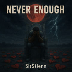 Never Enough