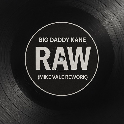Big Daddy Kane - Raw (Mike Vale Rework) [Free Download]