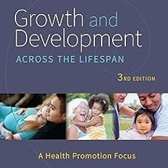 @# Growth and Development Across the Lifespan - E-Book BY: Gloria Leifer (Author),Eve Fleck (Au