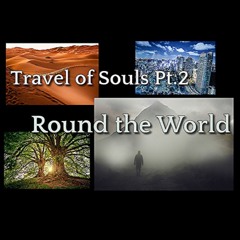 Travel of Souls Pt.2 〜Round the World〜