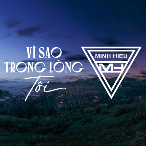MIXTAPE | VIỆT MIX - VÌ SAO TRONG LÒNG TÔI - MINH HIẾU MIX