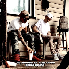 Lil Johnnie x Slim Jesus - Deuce Deuce (Fast)