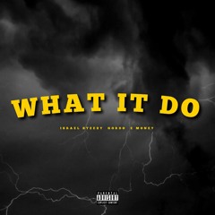 What It Do (feat. GORDO & E Money)