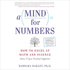 Read EPUB 💞 A Mind for Numbers: How to Excel at Math and Science (Even If You Flunke